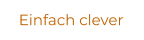 Einfach clever